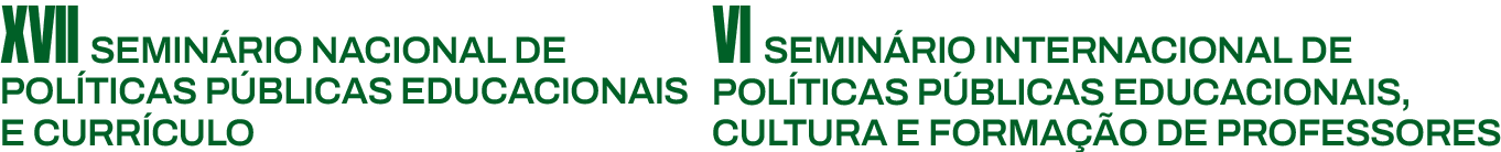 XVII Seminário Nacional de Políticas Educacionais e Currículo e VI Seminário Internacional de Políticas Públicas Educacionais, Cultura e Formação de Professores - O desafio educacional no contexto das novas tecnologias digitais e do capitalismo destrutivo